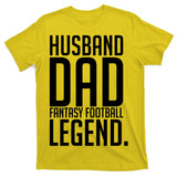 Husband Dad Fantasy Football Legend T-Shirt