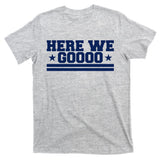 Here We Go Dallas Football T-Shirt