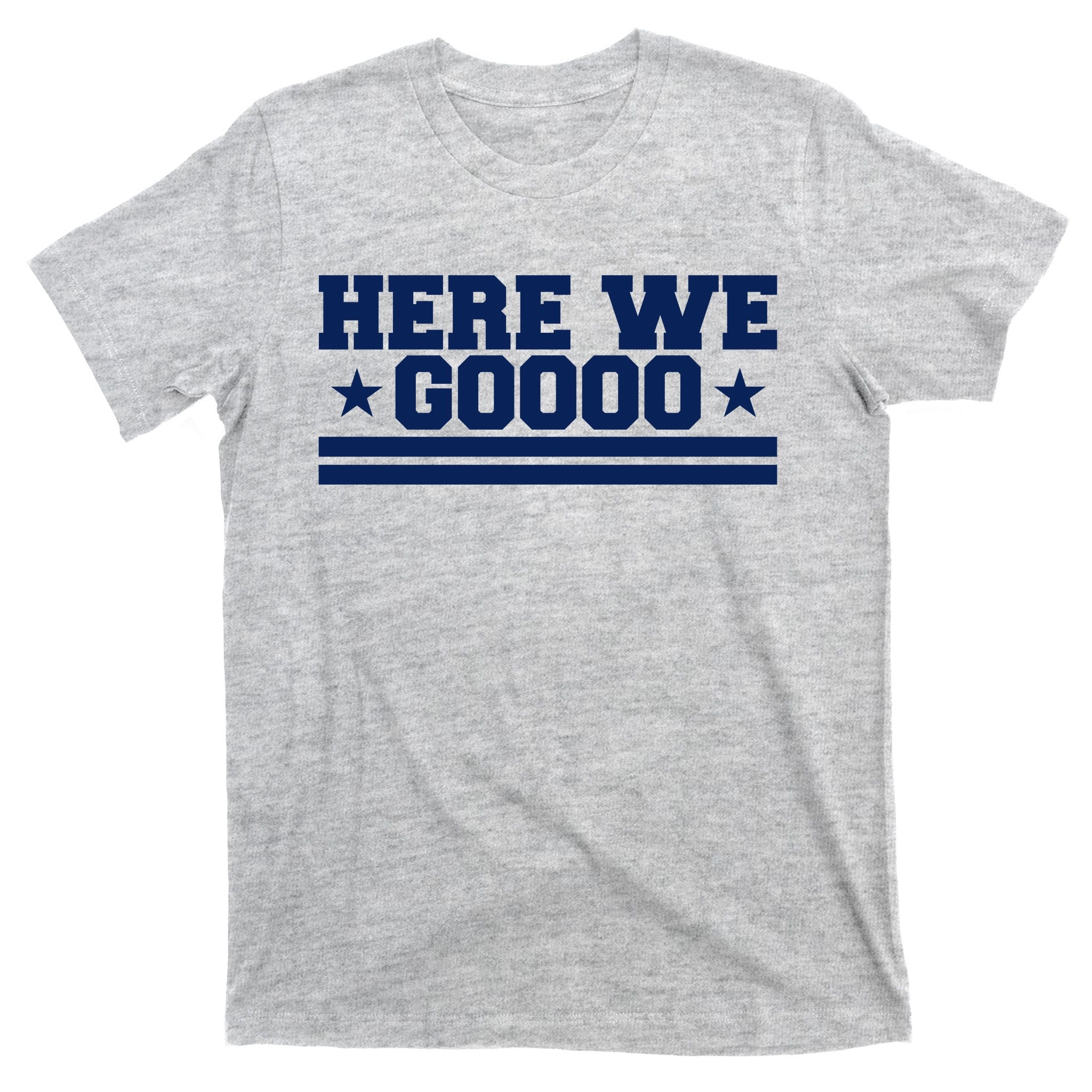Here We Go Dallas Football T-Shirt