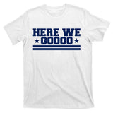 Here We Go Dallas Football T-Shirt