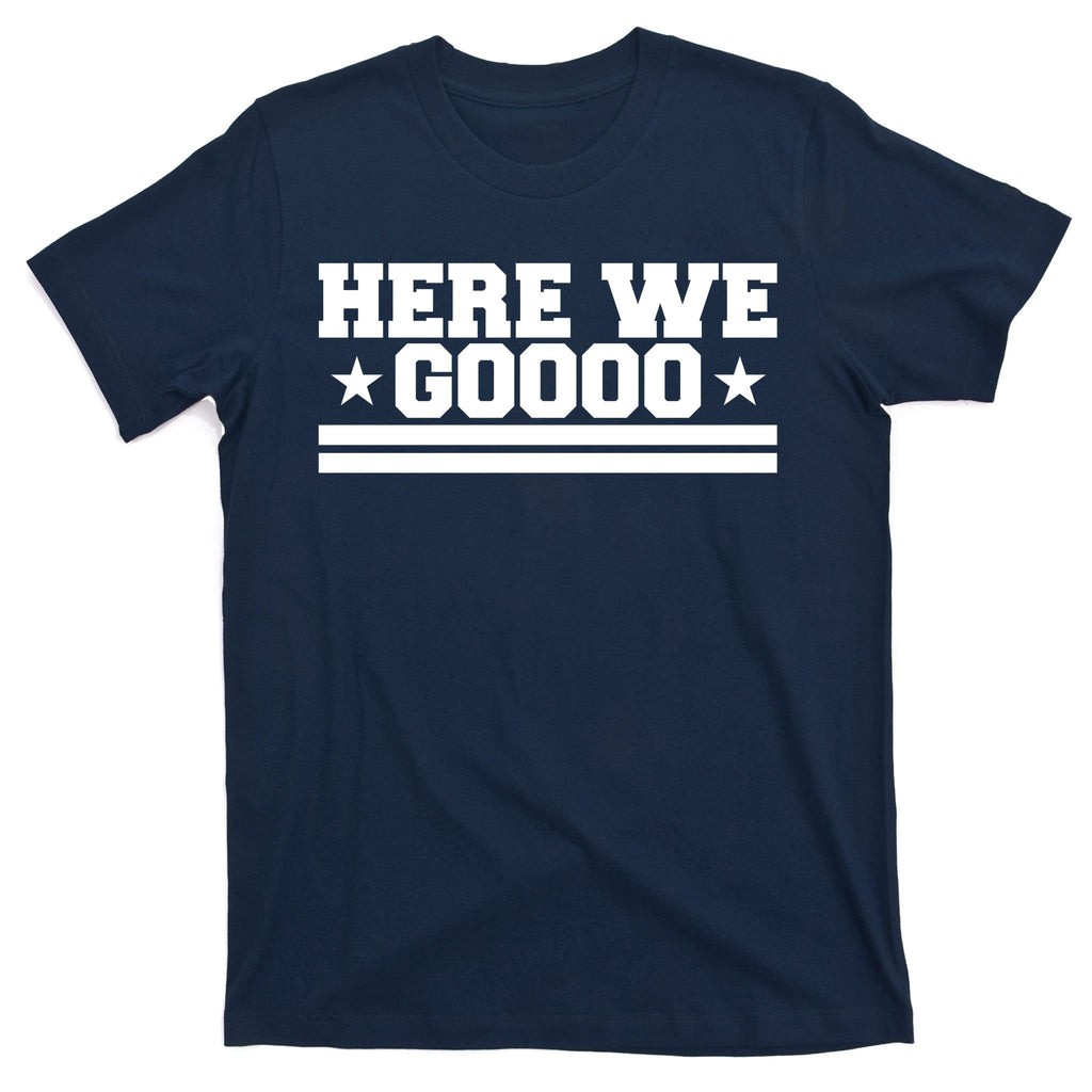 Here We Go Dallas Football Fan T-Shirt