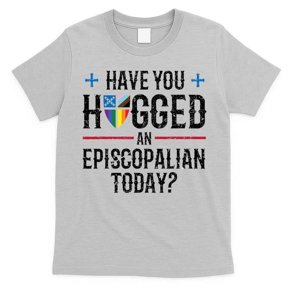 Have You Hugged An Episcopalian Today? Church T-Shirt