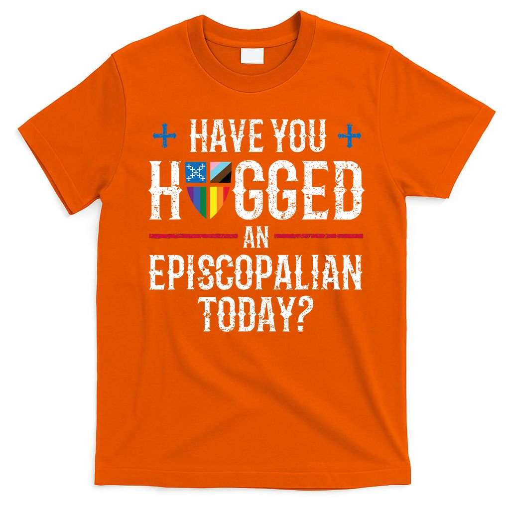 Have You Hugged An Episcopalian Today? Church T-Shirt