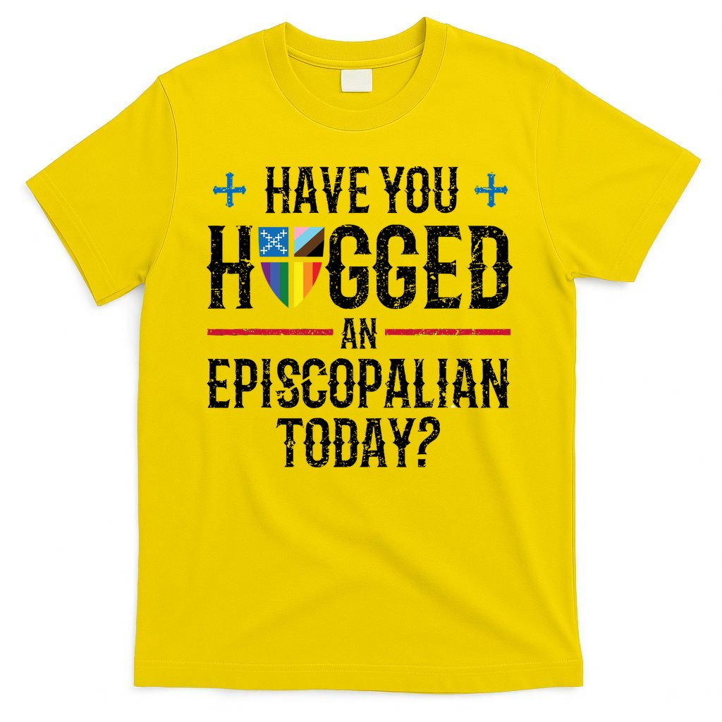 Have You Hugged An Episcopalian Today? Church T-Shirt