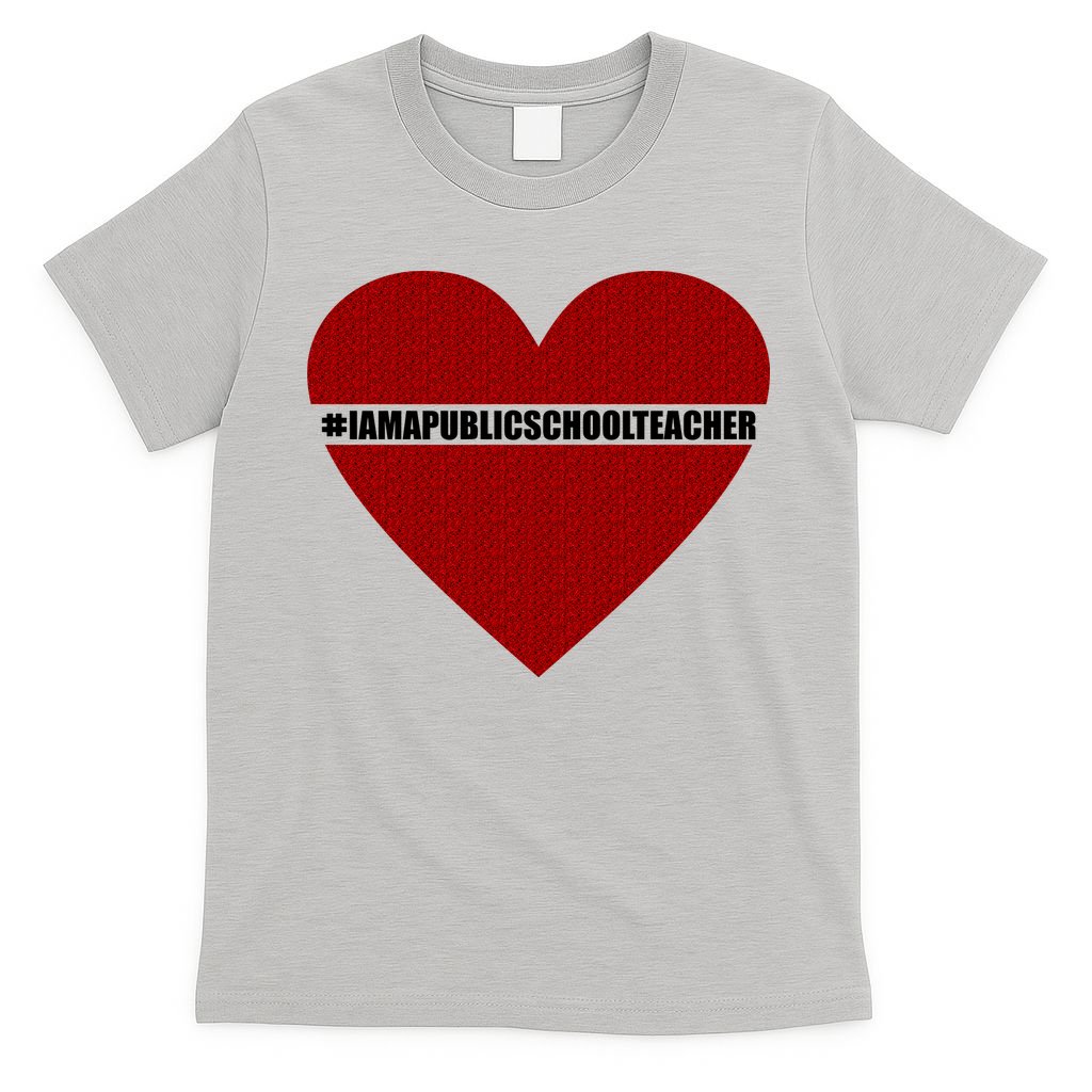 I Am a Public School Teacher Hashtag Love Heart T-Shirt