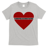 I Am a Public School Teacher Hashtag Love Heart T-Shirt