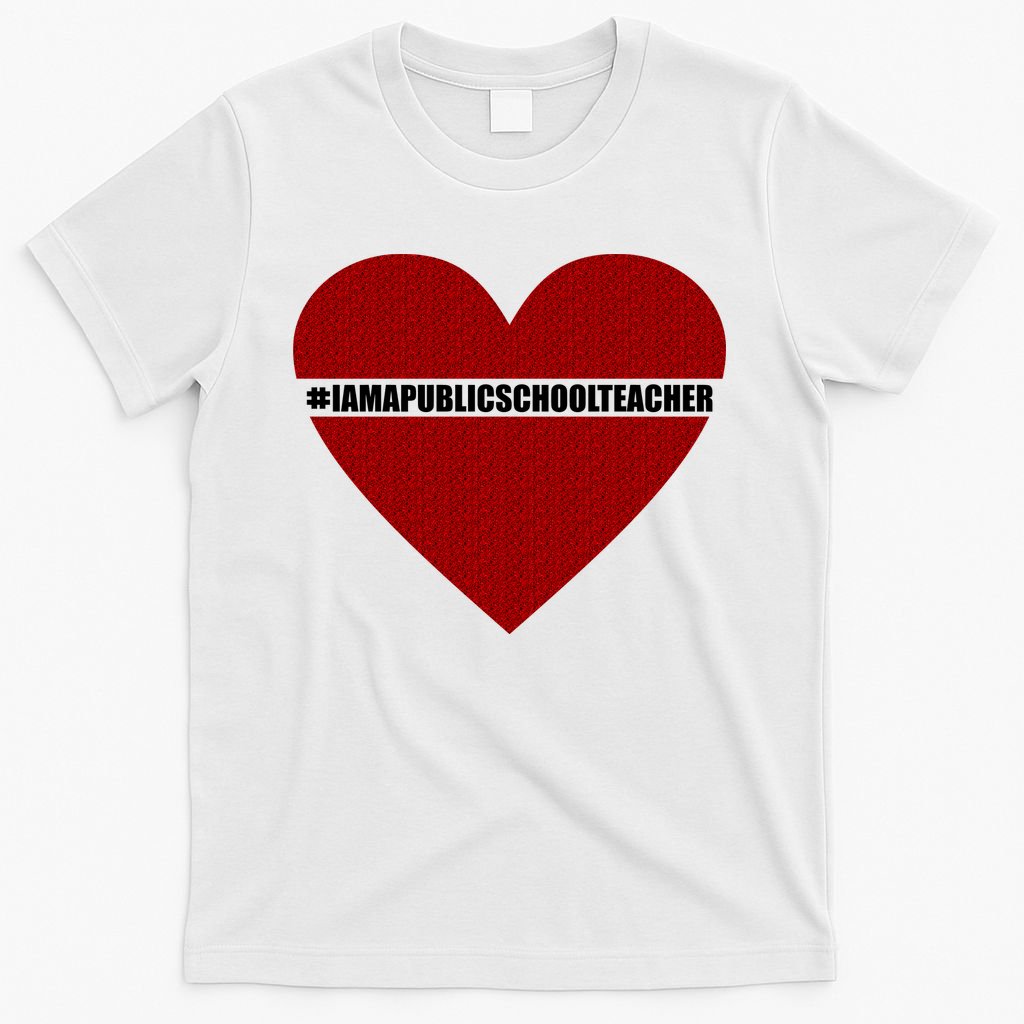 I Am a Public School Teacher Hashtag Love Heart T-Shirt