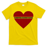 I Am a Public School Teacher Hashtag Love Heart T-Shirt