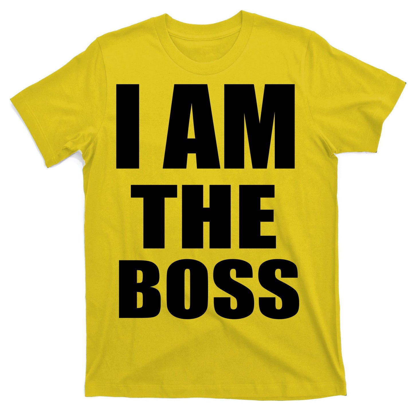 I Am The Boss T-Shirt