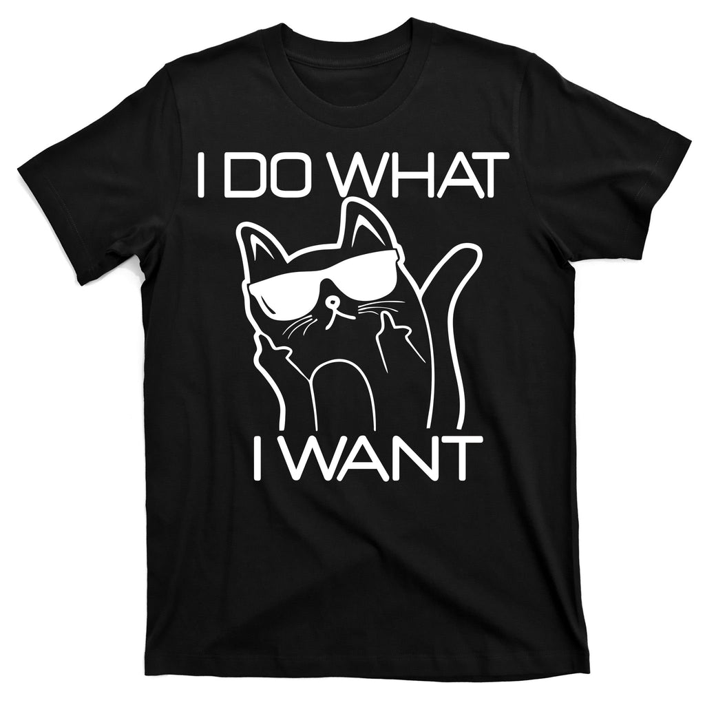 I Do What I Want Funny Cat T-Shirt
