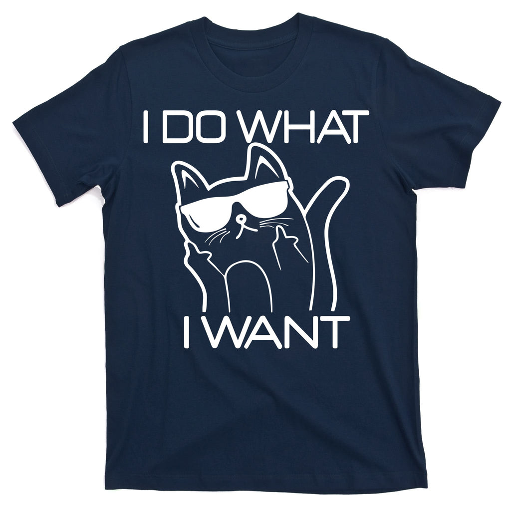 I Do What I Want Funny Cat T-Shirt