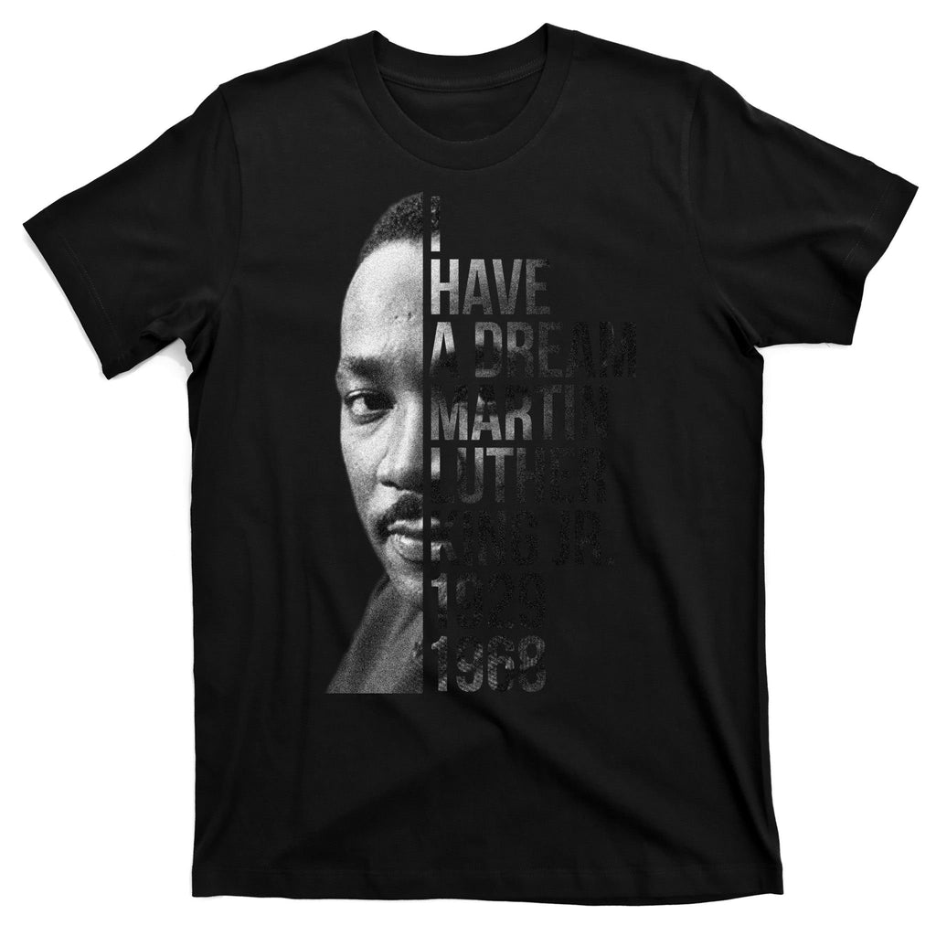 I Have a Dream Martin Luther King Jr. 1929-1968 T-Shirt
