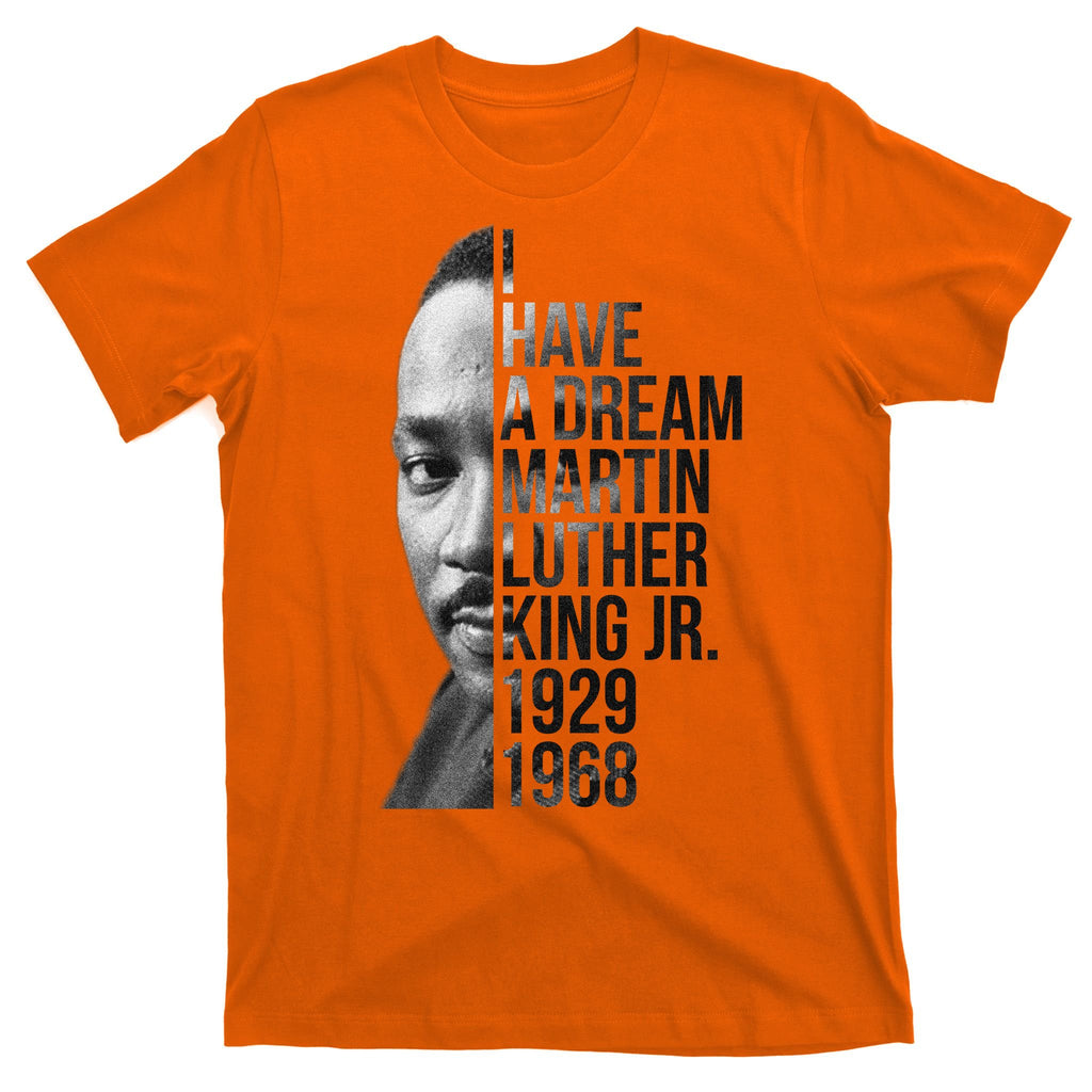 I Have a Dream Martin Luther King Jr. 1929-1968 T-Shirt