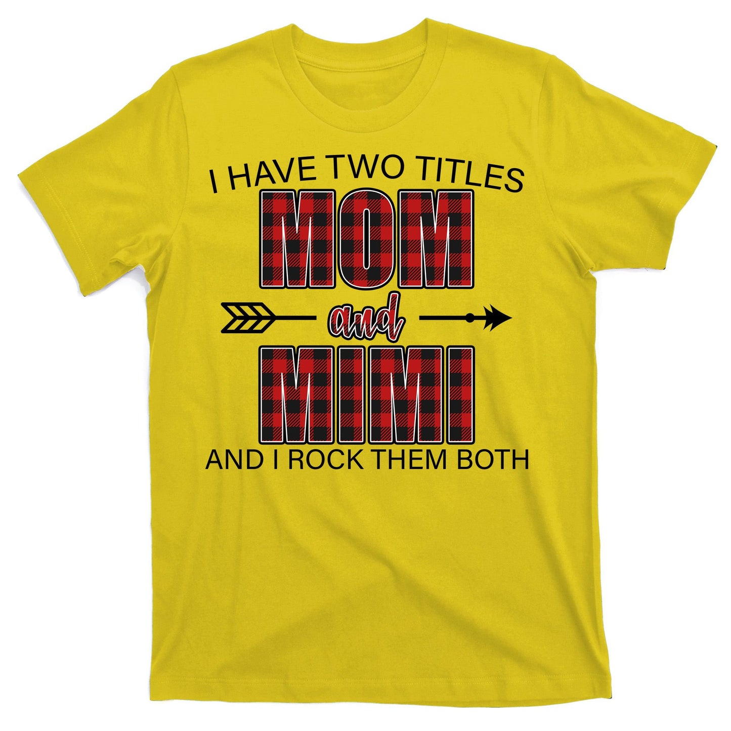 I Have Two Titles Mom And Mimi T-Shirt