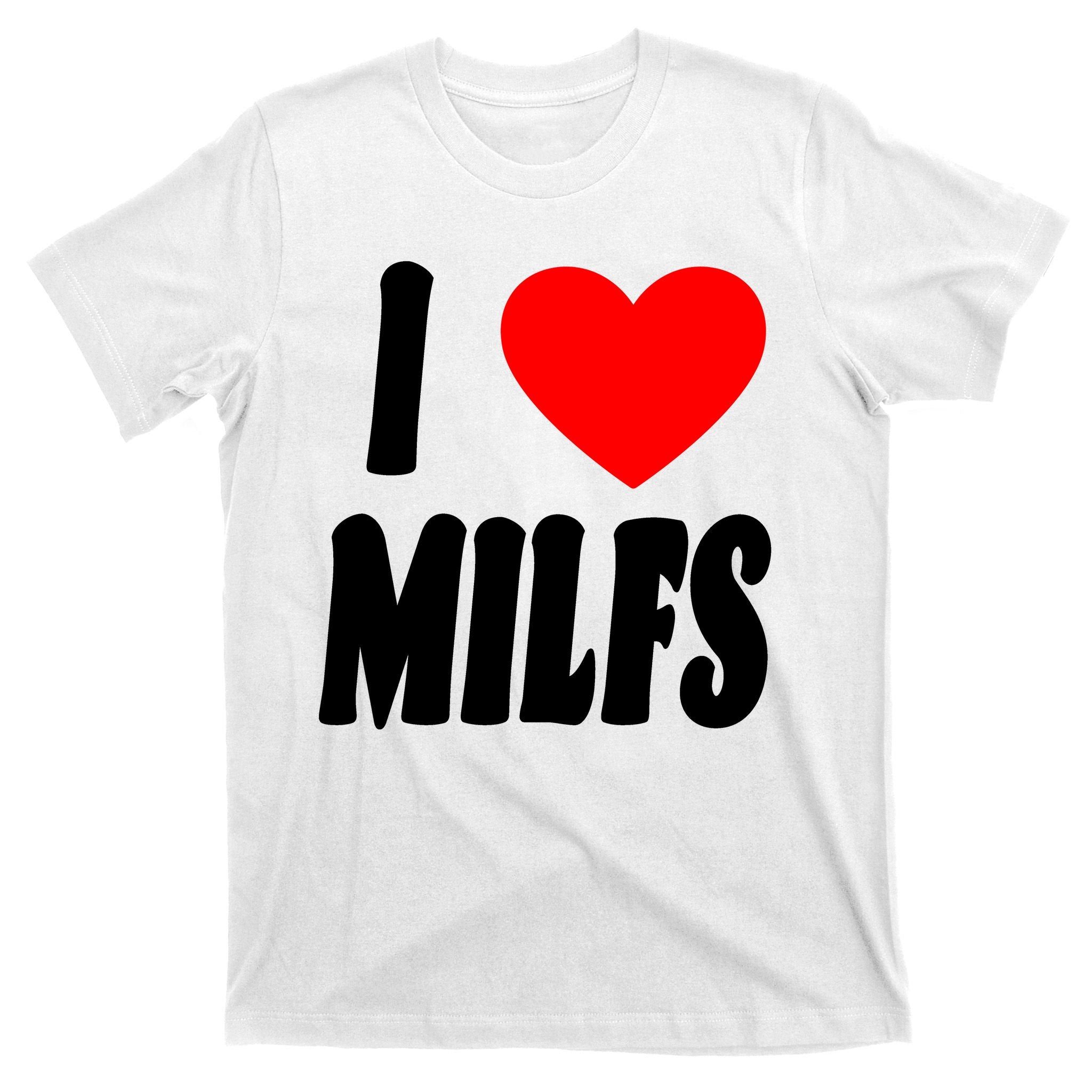 I Heart Milfs T-Shirt