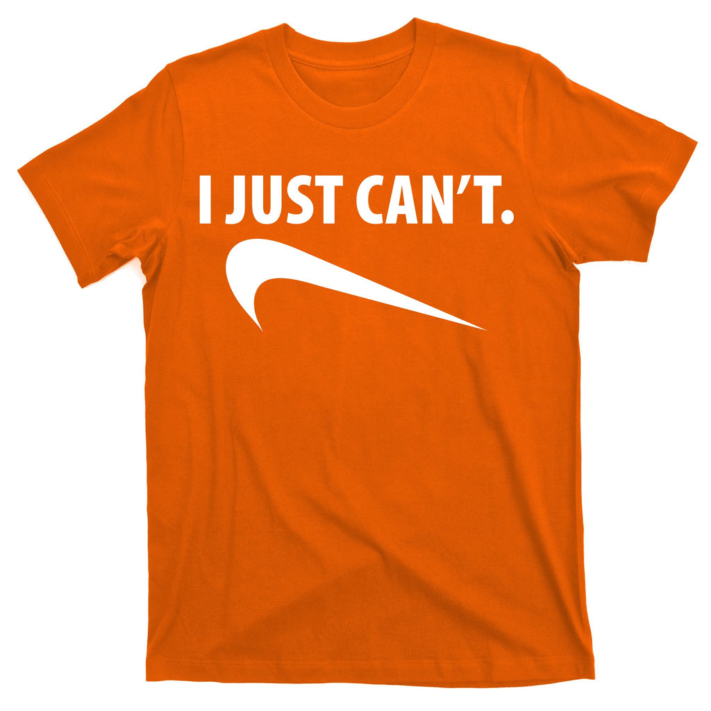 I Just Can't Funny Parody T-Shirt