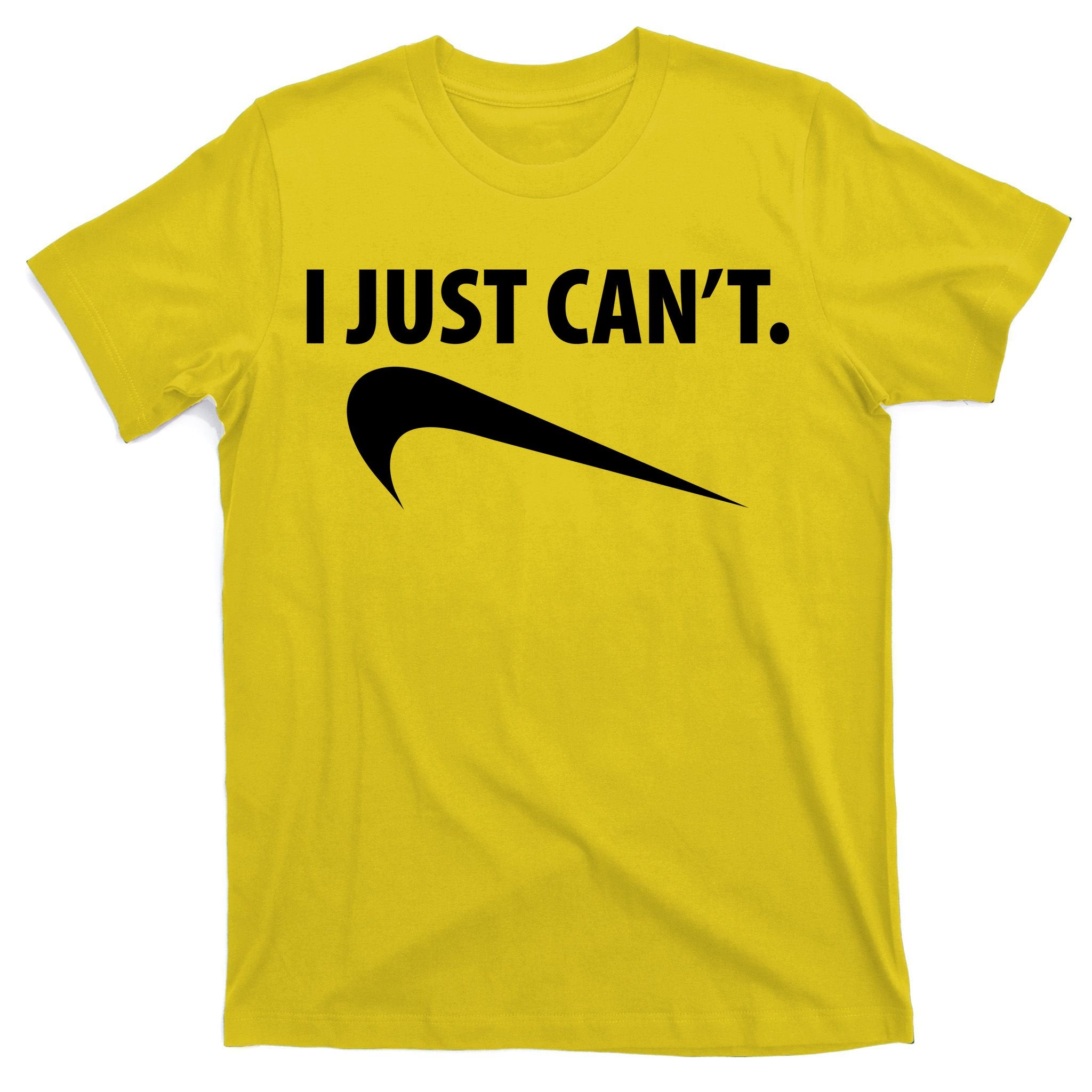 I Just Can't Funny Parody T-Shirt
