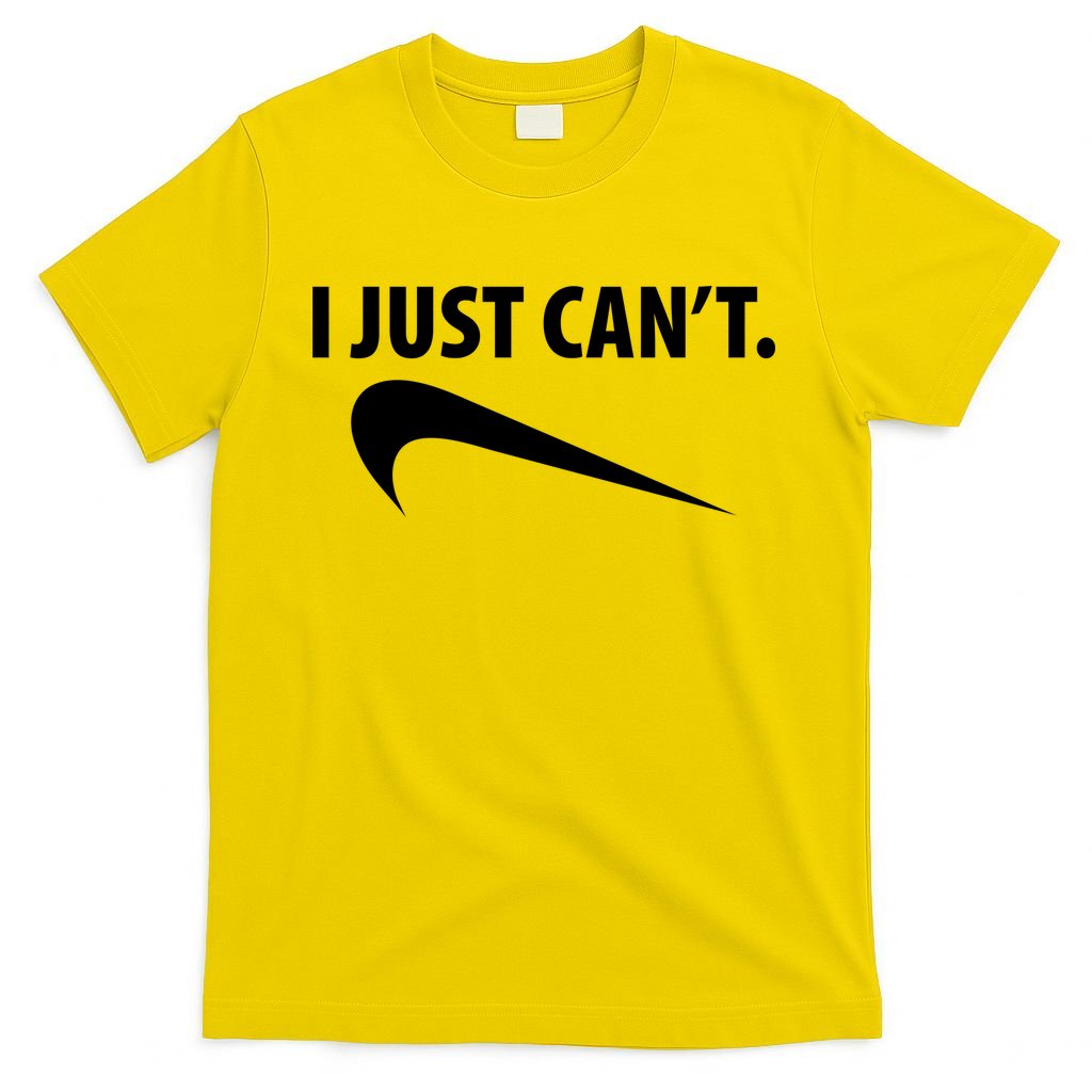 I Just Can't Funny Parody T-Shirt