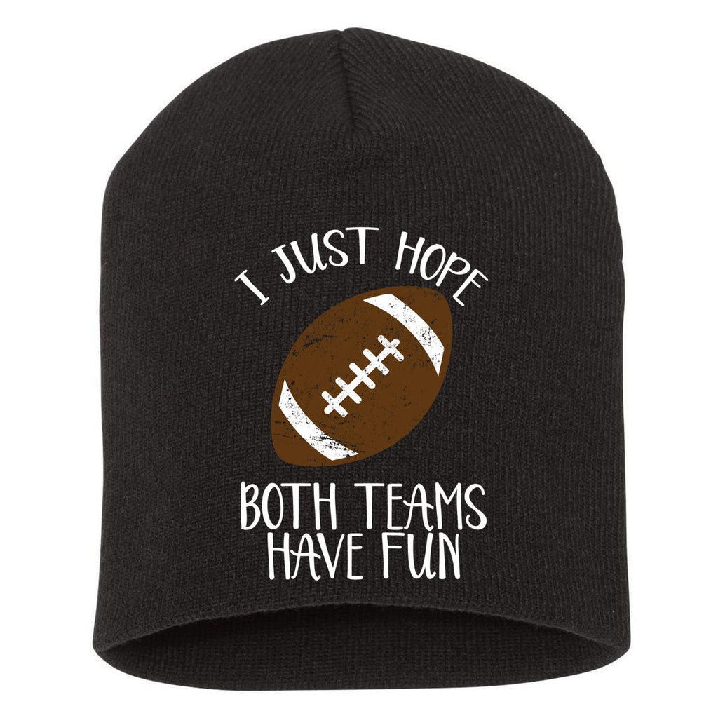 I Just Hope Both Teams Have Fun Football Short Acrylic Beanie