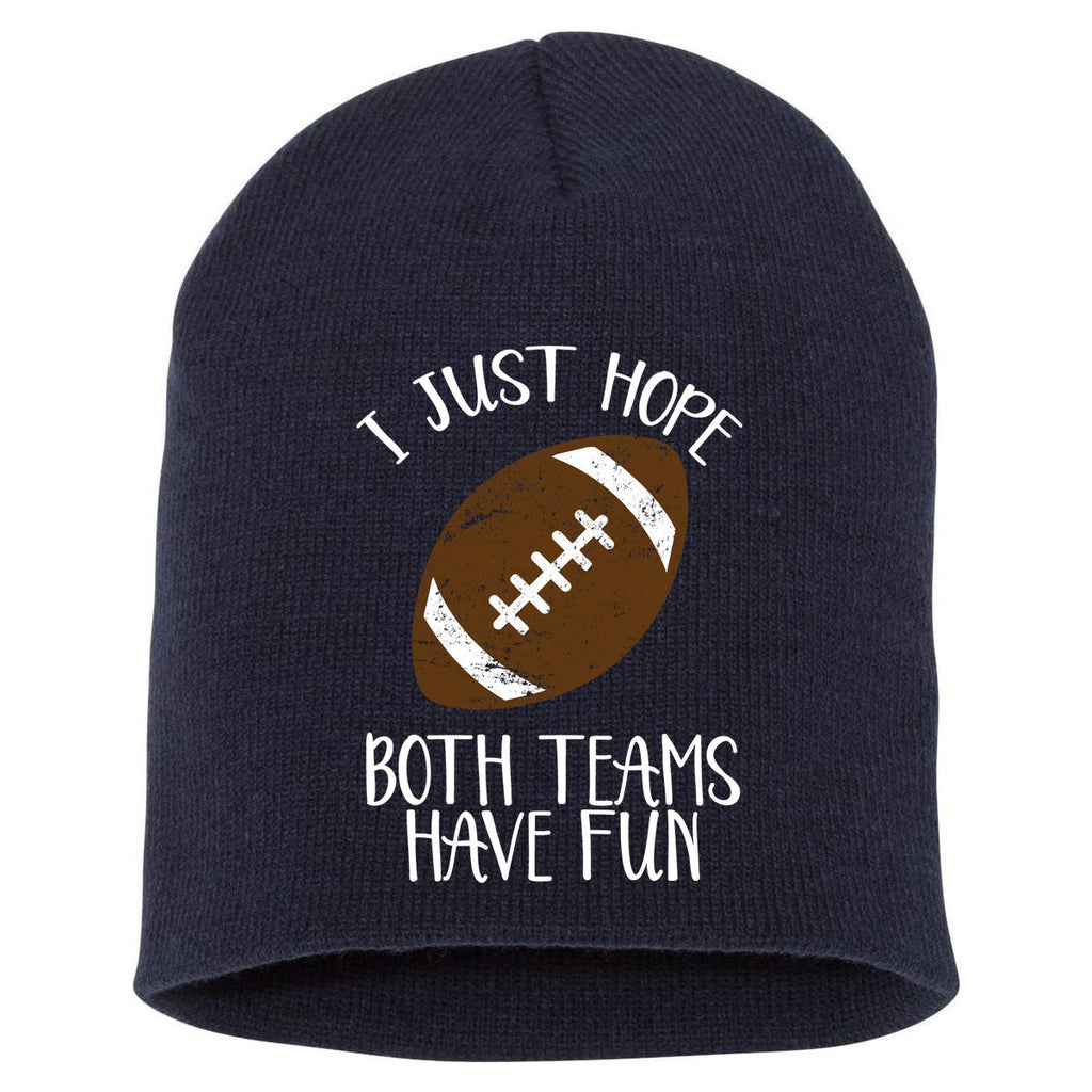 I Just Hope Both Teams Have Fun Football Short Acrylic Beanie