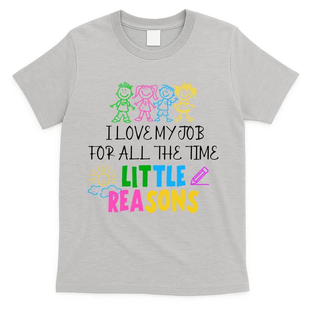 I Love My Job For All The Time Little Reasons T-Shirt