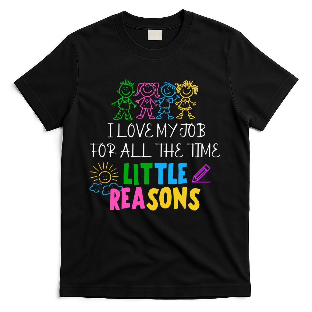 I Love My Job For All The Time Little Reasons T-Shirt