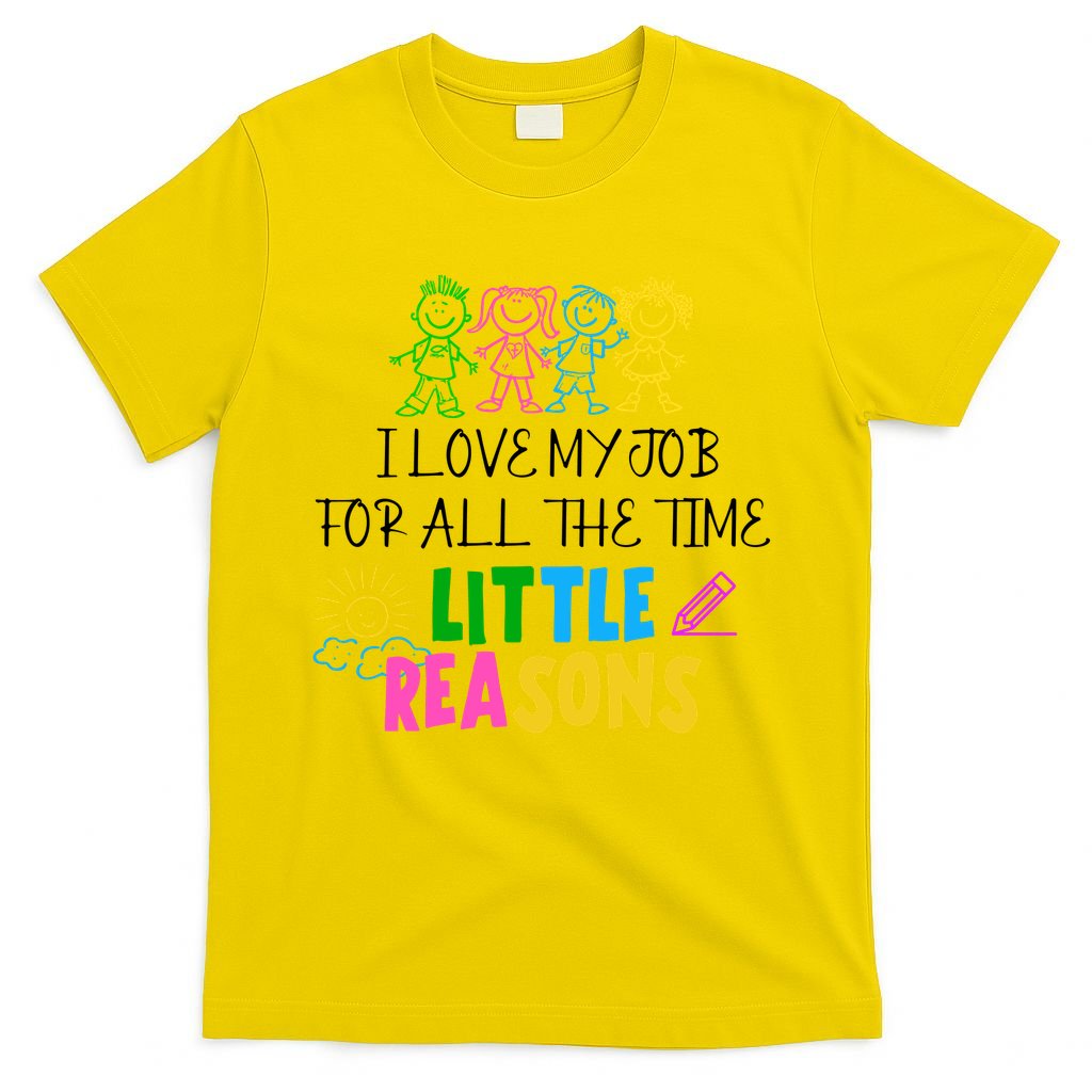 I Love My Job For All The Time Little Reasons T-Shirt