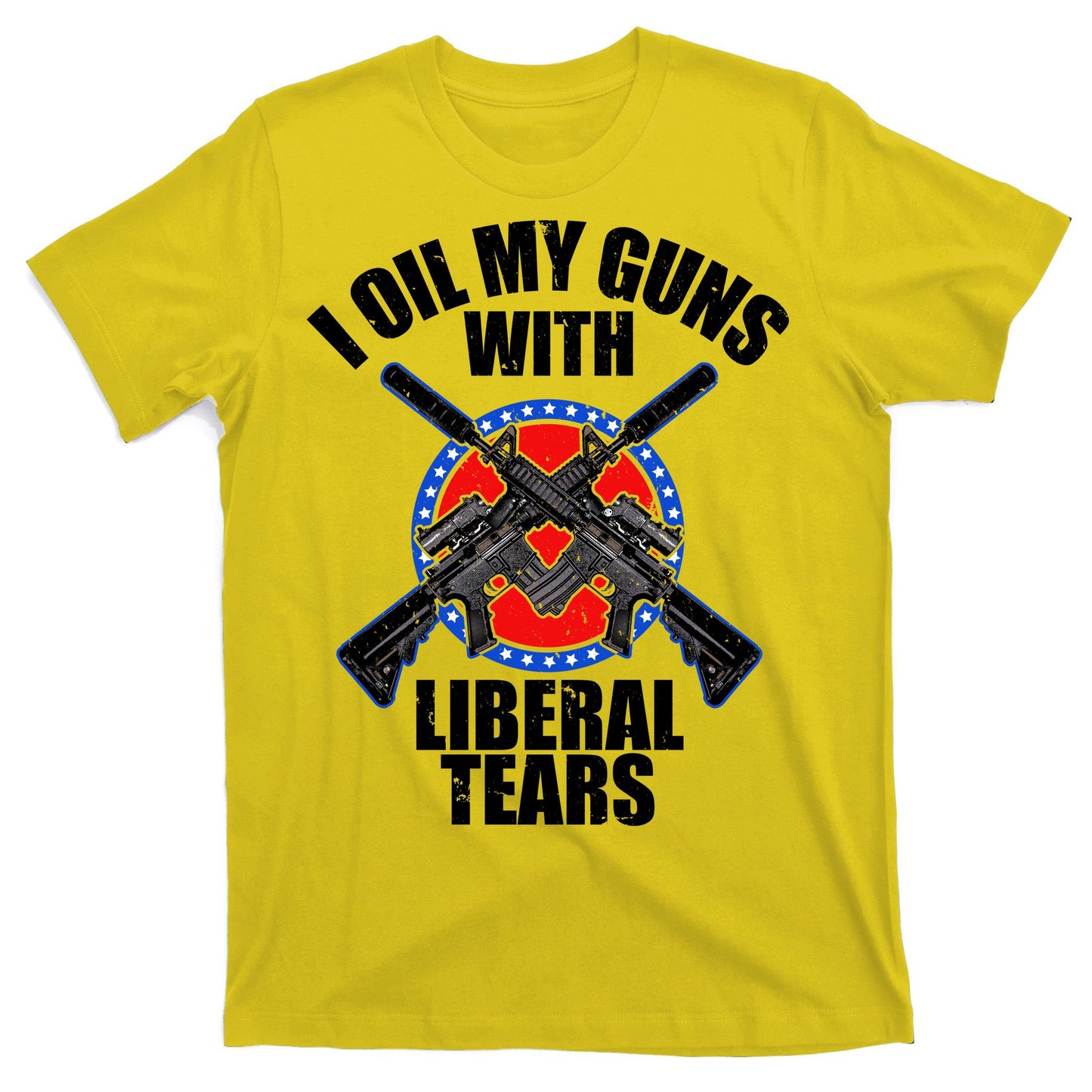 I Oil My Guns With Liberal tears T-Shirt