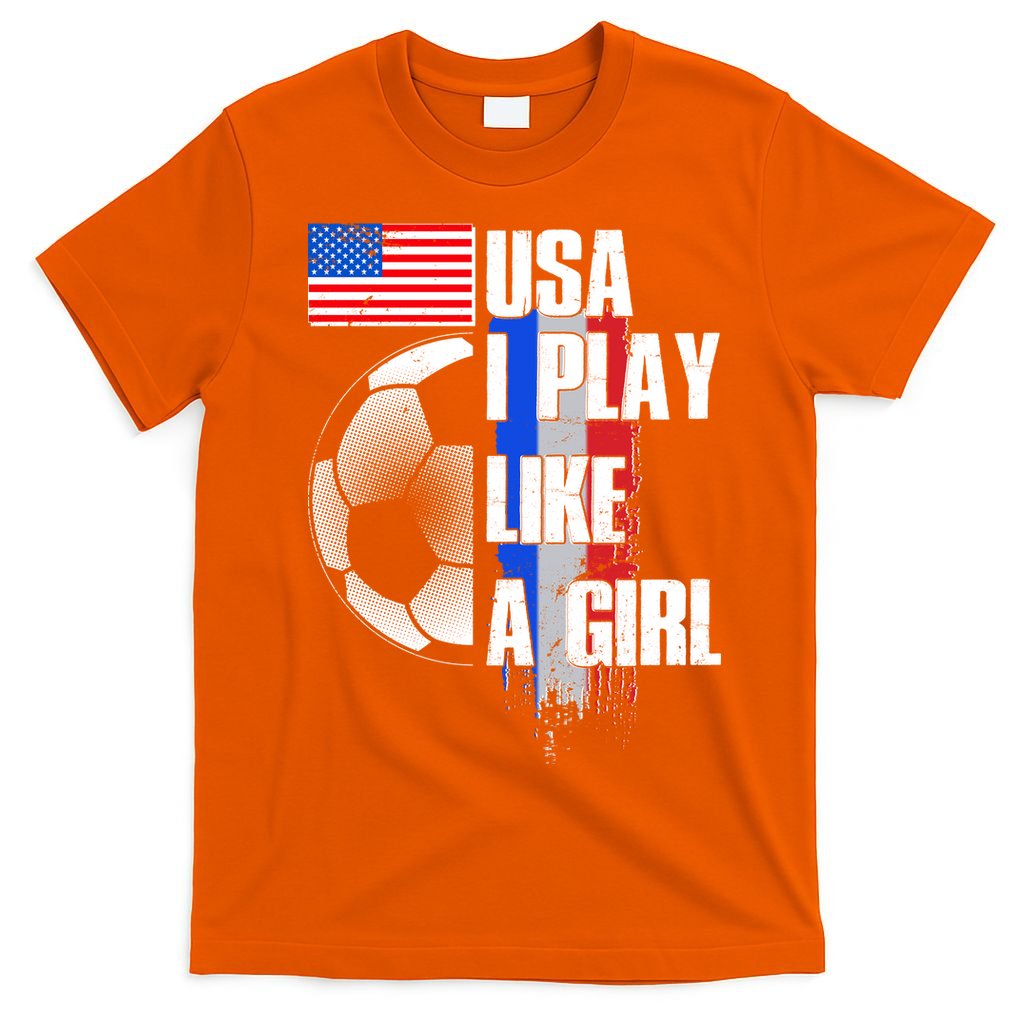 I Play Like A Girl USA Soccer T-Shirt