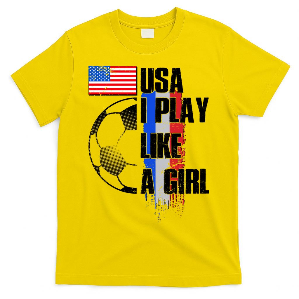 I Play Like A Girl USA Soccer T-Shirt