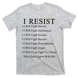 I Resist. I Will Fight. The Resistance Anti Trump T-Shirt