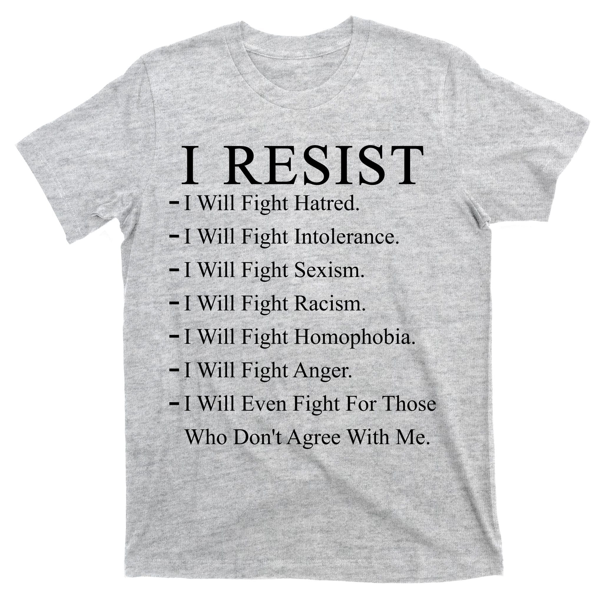 I Resist. I Will Fight. The Resistance Anti Trump T-Shirt