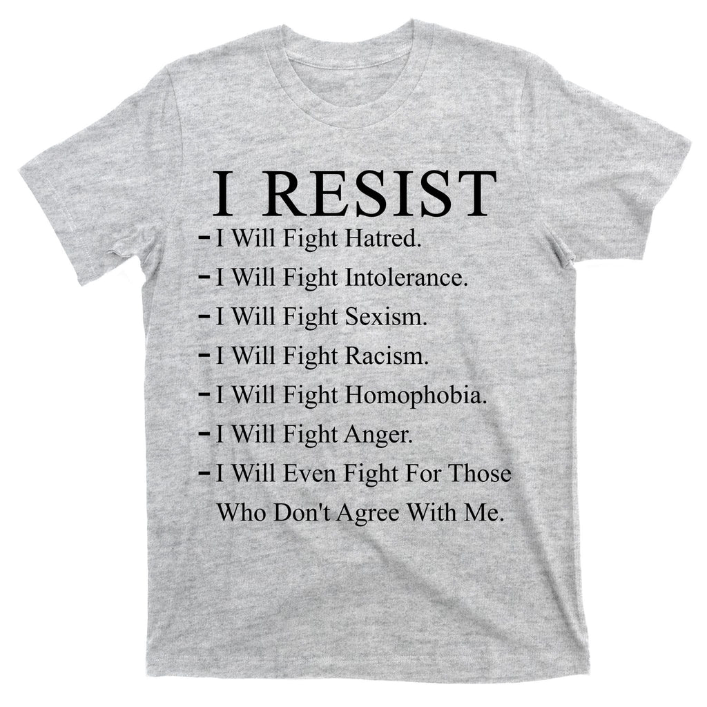 I Resist. I Will Fight. The Resistance Anti Trump T-Shirt