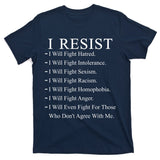 I Resist. I Will Fight. The Resistance Anti Trump T-Shirt