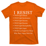 I Resist. I Will Fight. The Resistance Anti Trump T-Shirt