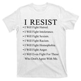 I Resist. I Will Fight. The Resistance Anti Trump T-Shirt