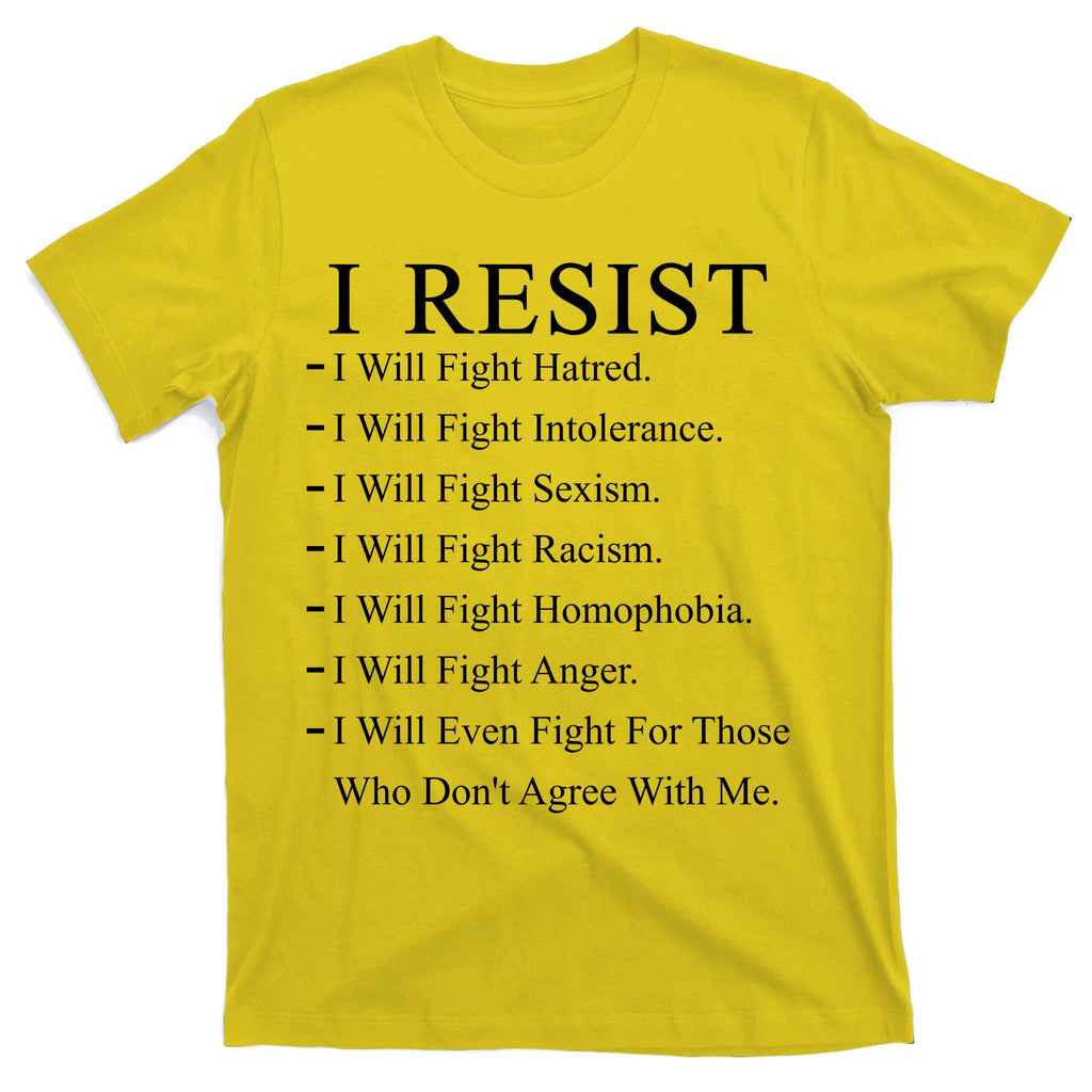 I Resist. I Will Fight. The Resistance Anti Trump T-Shirt