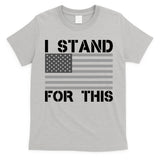 I Stand For This USA Flag T-Shirt