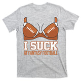 I Suck At Fantasy Football Last Place T-Shirt