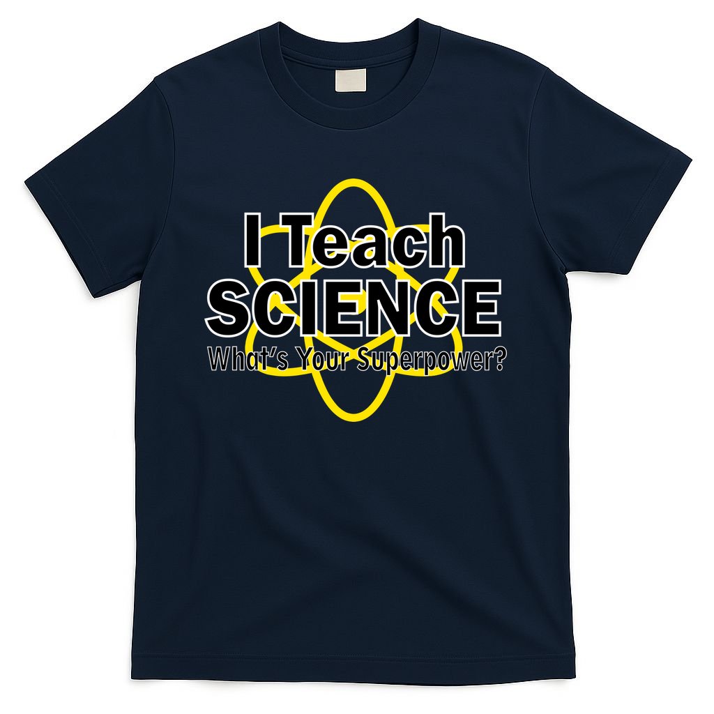 I Teach Science What's Your Superpower? T-Shirt