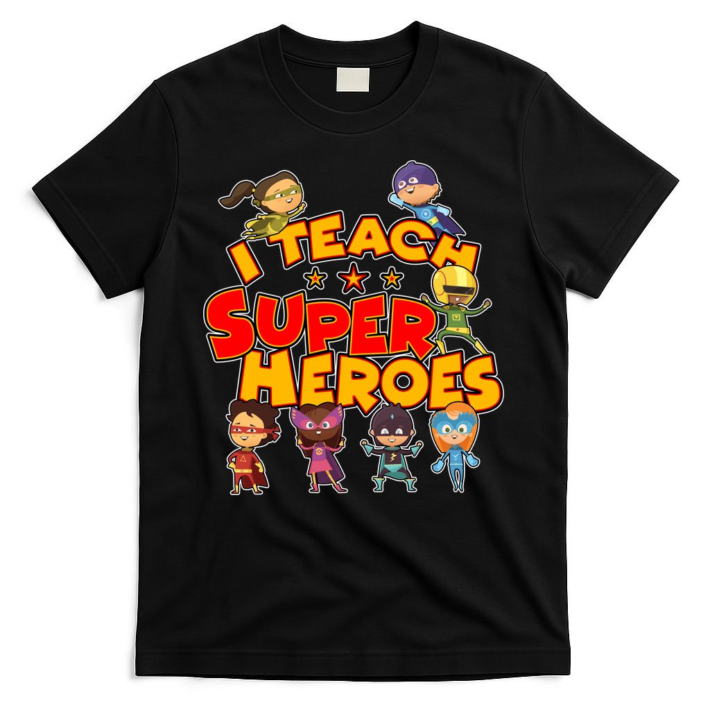 I Teach Superheroes T-Shirt