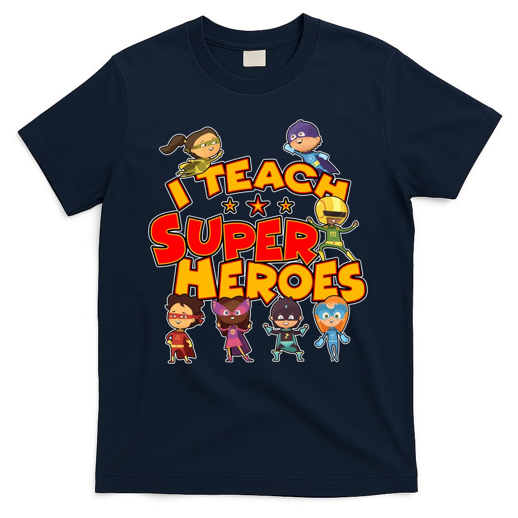I Teach Superheroes T-Shirt