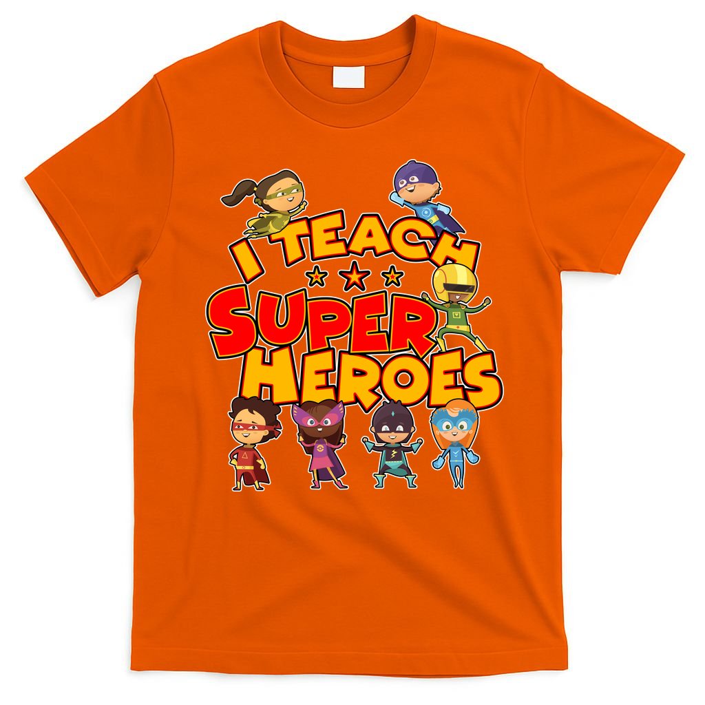 I Teach Superheroes T-Shirt