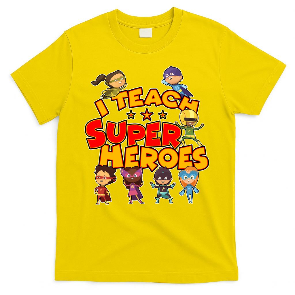 I Teach Superheroes T-Shirt