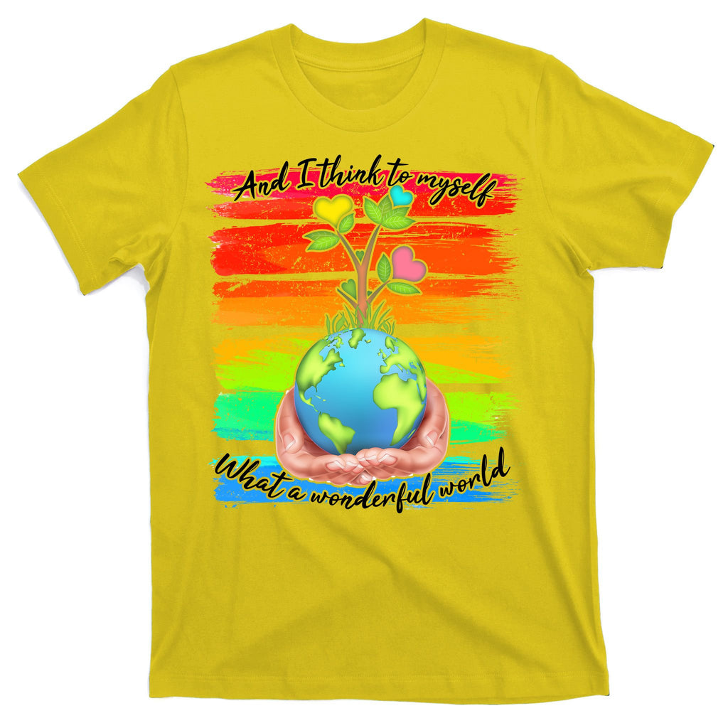 I Think To Myself What A Wonderful World T-Shirt
