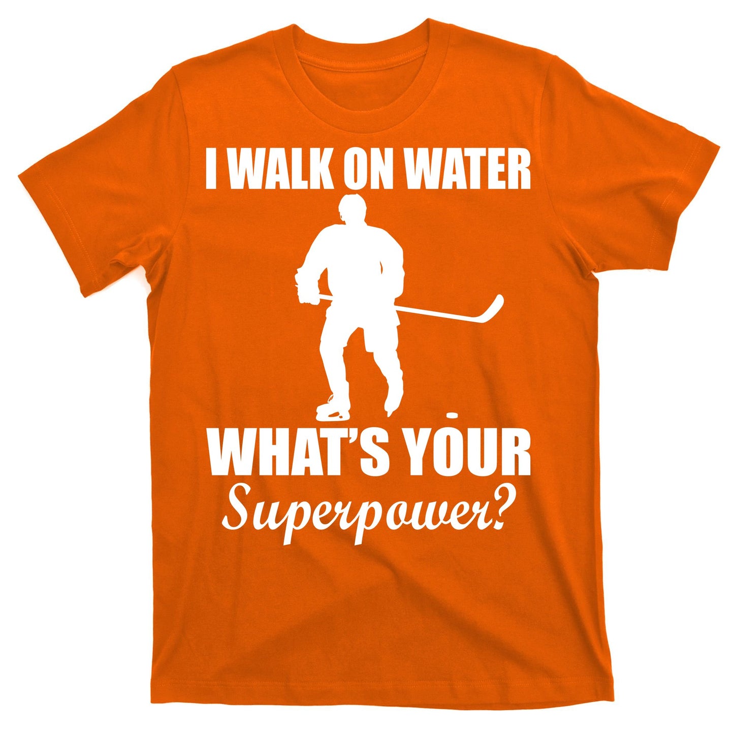 I Walk On Ice What's Your Superpower T-Shirt