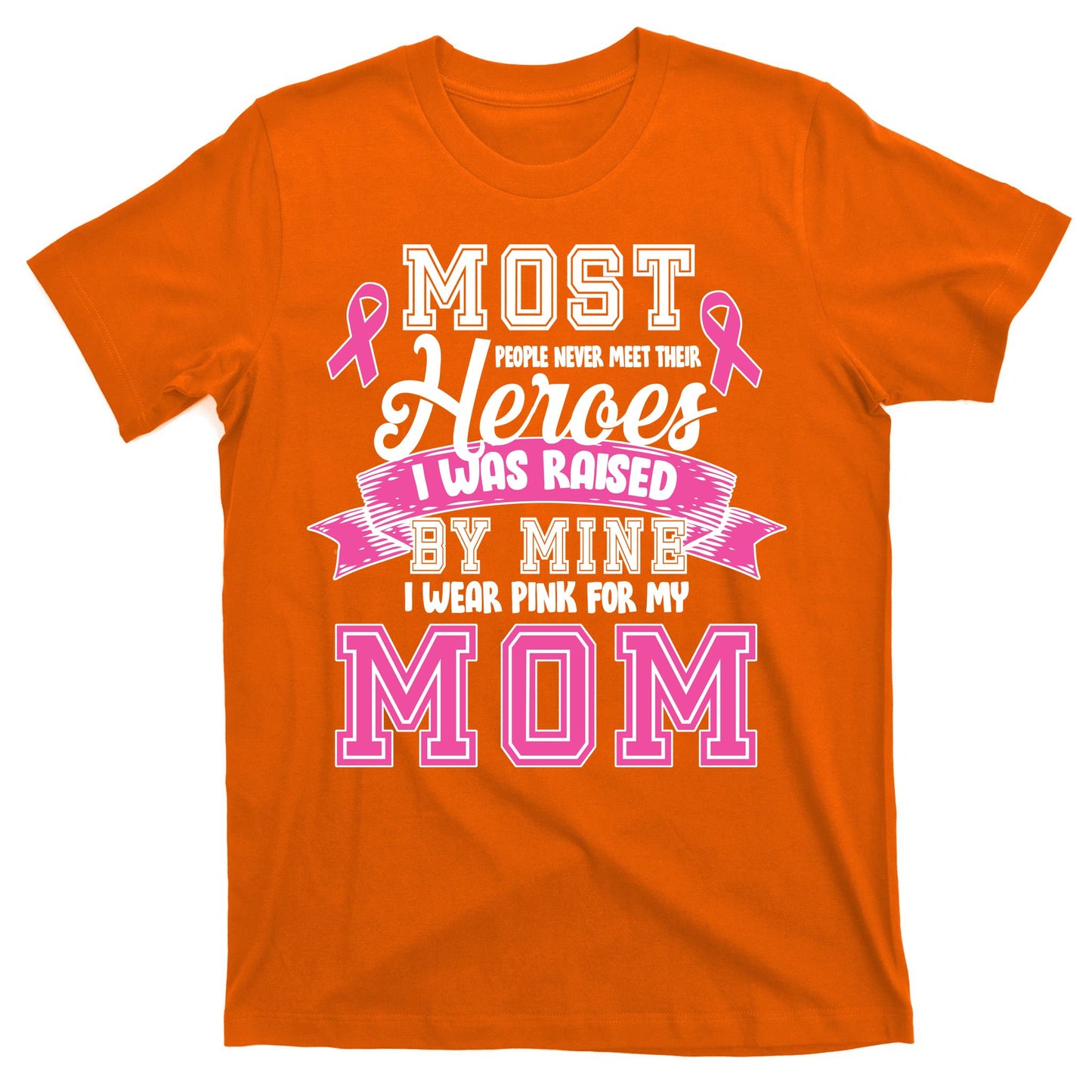 I Wear Pink For My Mom My Hero-Breast Cancer Awareness T-Shirt