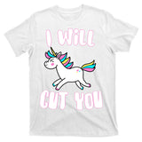 I Will Cut You Stabby Unicorn T-Shirt