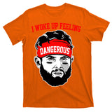 I Woke Up Feeling Dangerous Funny Football T-Shirt