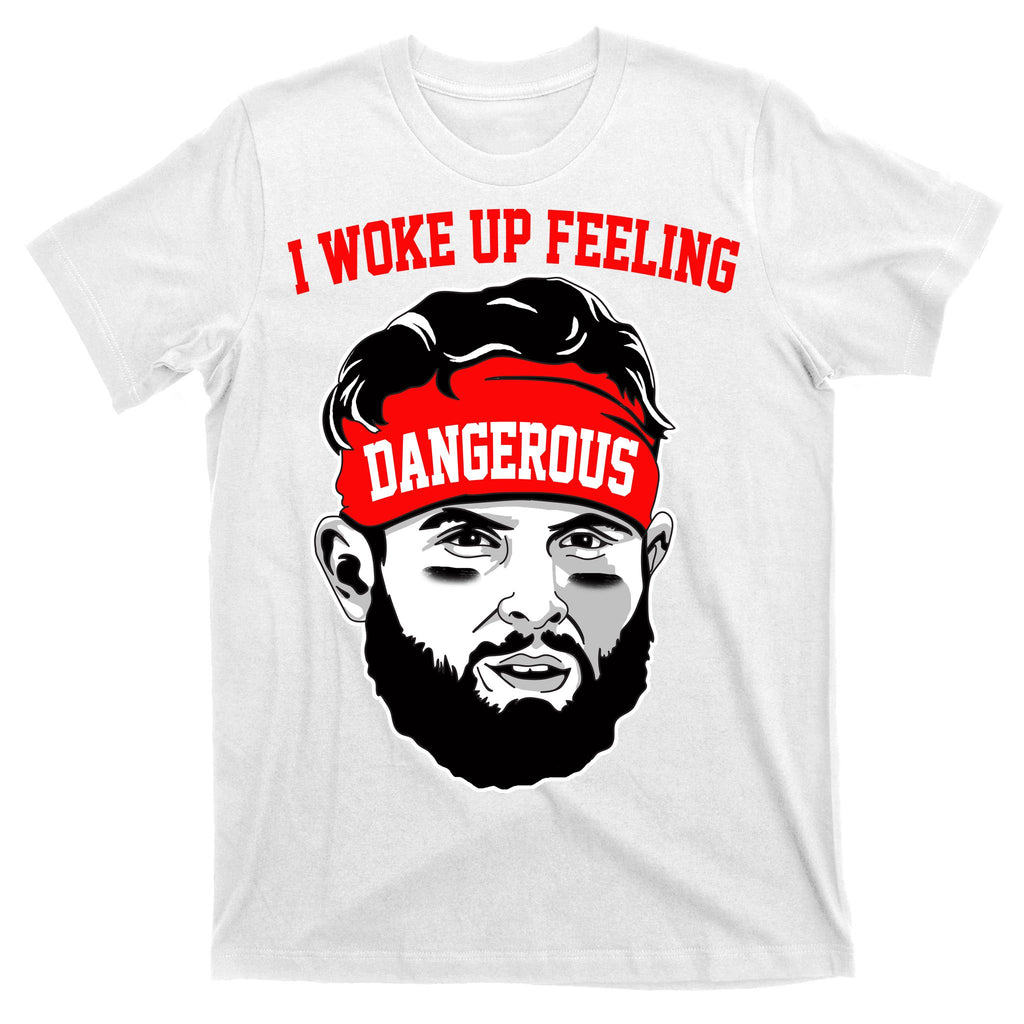 I Woke Up Feeling Dangerous Funny Football T-Shirt